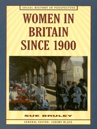 Book Cover for Women in Britain Since 1900 by Sue Bruley