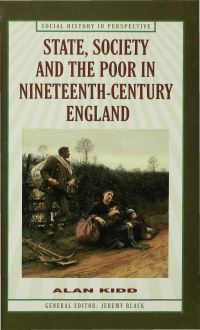 Book Cover for State, Society and the Poor in Nineteenth-Century England by Alan J Kidd