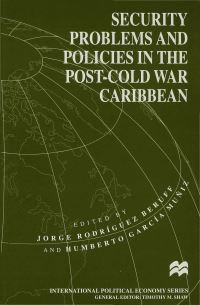 Book Cover for Security Problems and Policies in the Post-Cold War Caribbean by Jorge Rodríguez Beruff, Humberto García Muñíz