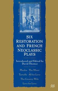 Book Cover for Six Restoration and French Neoclassic Plays by David Thomas