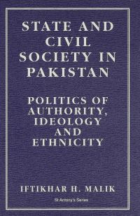 Book Cover for State and Civil Authority in Pakistan by Iftikhar Haider Malik, St Antonys College University of Oxford