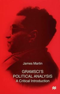 Book Cover for Gramsci's Political Analysis by James Martin