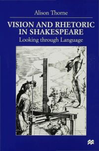 Book Cover for Vision and Rhetoric in Shakespeare by Alison Thorne