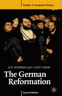 Book Cover for The German Reformation by R W Scribner, C Scott Dixon