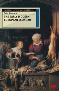 Book Cover for The Early Modern European Economy by Peter Musgrave
