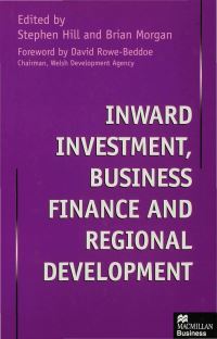 Book Cover for Inward Investment, Business Finance and Regional Development by Stephen Hill, Brian Morgan