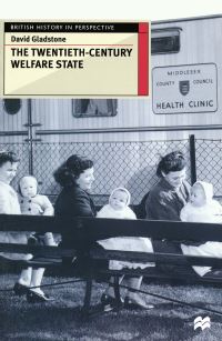 Book Cover for The Twentieth-Century Welfare State by David Gladstone