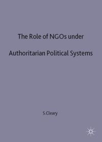 Book Cover for The Role of NGOs Under Authoritarian Political Systems by Seamus Cleary