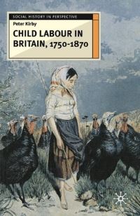 Book Cover for Child Labour in Britain, 1750-1870 by Peter Kirby