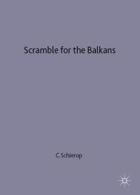 Book Cover for Scramble for the Balkans by CarlUlrik Schierup, Centre for Research in Ethnic Relations