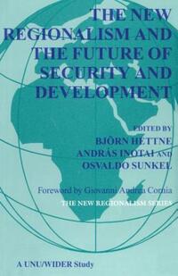 Book Cover for The New Regionalism and the Future of Security and Development by Bjørn Hettne, András Inotai, Osvaldo Sunkel