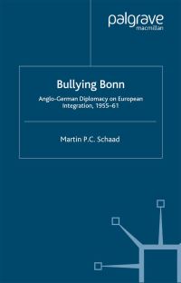 Book Cover for Bullying Bonn by Martin P C Schaad, St Antonys College University of Oxford