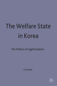 Book Cover for The Welfare State in Korea by Huckju Kwon, St Antonys College University of Oxford