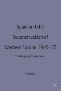 Book Cover for Spain and the Reconstruction of Western Europe, 1945-57 by Fernando Guirao, St Antonys College