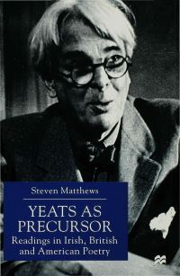 Book Cover for Yeats as Precursor by Steven Matthews