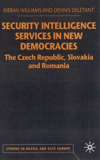 Book Cover for Security Intelligence Services in New Democracies by Kieran Williams, Dennis Deletant, London University College