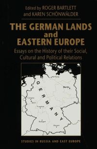 Book Cover for The German Lands and Eastern Europe by Roger Bartlett, Karen Schönwälder, University of London
