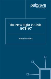 Book Cover for The New Right in Chile, 1973-97 by Marcelo Pollack