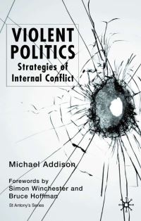 Book Cover for Violent Politics by Michael Addison, St Antonys College University of Oxford