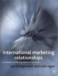 Book Cover for International Marketing Relationships by Susan Bridgewater, Colin Egan