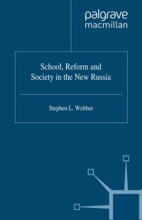 Book Cover for School, Reform and Society in the New Russia by Stephen L Webber, University of Birmingham