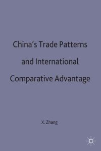 Book Cover for China's Trade Patterns and International Comparative Advantage by Xiaoguang Zhang