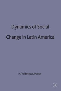 Book Cover for The Dynamics of Social Change in Latin America by Henry Veltmeyer, James F Petras