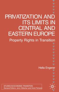 Book Cover for Privatization and Its Limits in Central and Eastern Europe by Hella Engerer