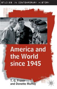 Book Cover for America and the World Since 1945 by T G Fraser, C D Murray