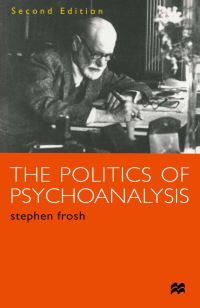 Book Cover for The Politics of Psychoanalysis by Stephen Frosh