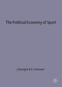Book Cover for The Political Economy of Sport by John Nauright, Kimberly S Schimmel