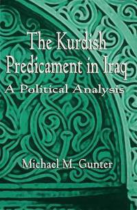 Book Cover for The Kurdish Predicament in Iraq by Michael M Gunter