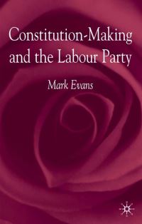 Book Cover for Constitution-Making and the Labour Party by Mark Evans