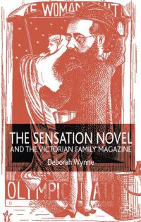 Book Cover for The Sensation Novel and the Victorian Family Magazine by Deborah Wynne
