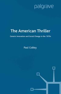 Book Cover for The American Thriller by Paul Cobley