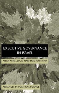Book Cover for Executive Governance in Israel by Alan Arian, David Nachmias, Ruth Amir, International Political Science Association