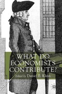 Book Cover for What Do Economists Contribute? by Daniel B Klein