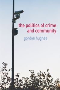 Book Cover for The Politics of Crime and Community by Gordon Hughes