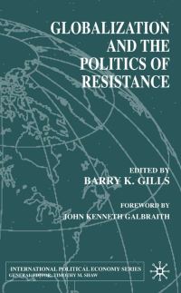 Book Cover for Globalization and the Politics of Resistance by Barry K Gills