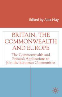 Book Cover for Britain, the Commonwealth and Europe by Alex May