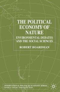 Book Cover for The Political Economy of Nature by Robert Boardman