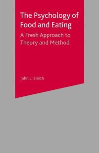 Book Cover for The Psychology of Food and Eating by John L Smith