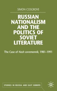 Book Cover for Russian Nationalism and the Politics of Soviet Literature by Simon Cosgrove