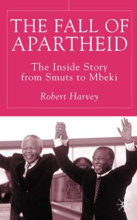 Book Cover for The Fall of Apartheid by Robert Harvey