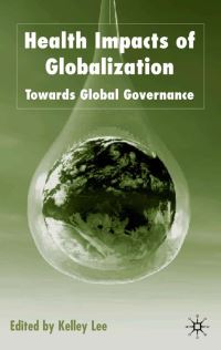 Book Cover for Health Impacts of Globalization by Kelley Lee