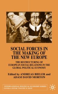 Book Cover for Social Forces in the Making of the New Europe by Andreas Bieler, Adam David Morton