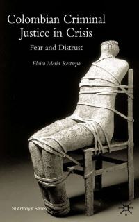 Book Cover for The Colombian Criminal Justice in Crisis by Elvira Maria Restrepo, St Antonys College