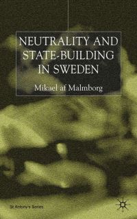 Book Cover for Neutrality and State-Building in Sweden by Mikael af Malmborg