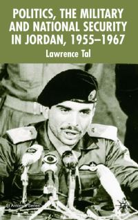 Book Cover for Politics, the Military, and National Security in Jordan 1955-1967 by Lawrence Tal