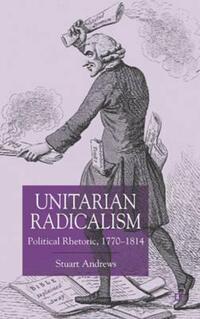Book Cover for Unitarian Radicalism by Stuart Andrews